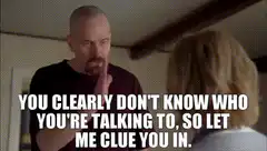 You clearly don't know who you're talking to