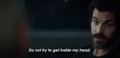 Do not try to get inside my head