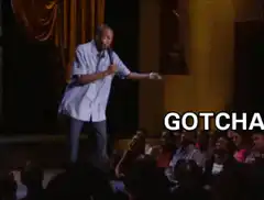Dave Chappelle Gotcha Bitch