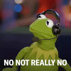 Kermit the Frog No Not Really No