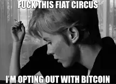 Fucking this fiat circus I'm opting out with Bitcoin