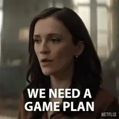 We Need a Game Plan