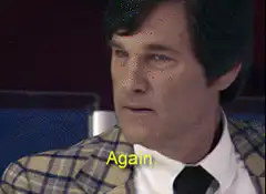 Ted Danson saying 'Again'