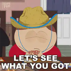 Eric Cartman Let's See What You Got