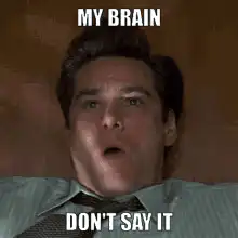 My Brain Don't Say It Jim Carrey