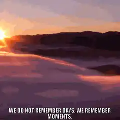 We do not remember days we remember moments sunset