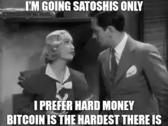 I'm going satoshis only