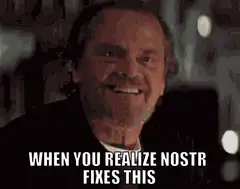Jack Nicholson laughing when you realize Nostr fixes this