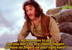 I do not mean to pry but you don't by any chance happen to have six fingers on your right hand
