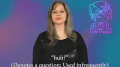 ASL sign for huh