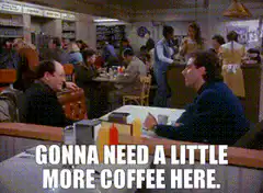 Seinfeld diner scene gonna need more coffee