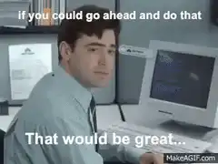 That Would Be Great GIF