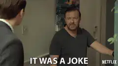 Ricky Gervais It Was A Joke