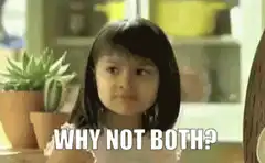 Why Not Both? Girl GIF