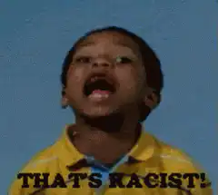 That's Racist Kid
