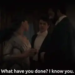 What have you done? I know you.