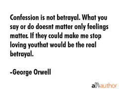 George Orwell quote on confession and betrayal
