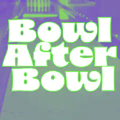 Bowl After Bowl text