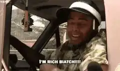 I'm Rich Biatch!!!