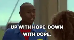 Up with Hope, Down with Dope