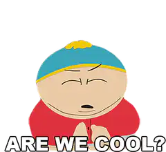 Eric Cartman Are We Cool