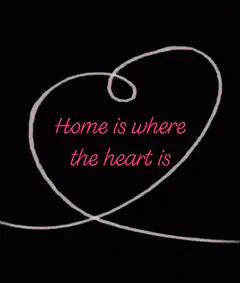 Home is where the heart is