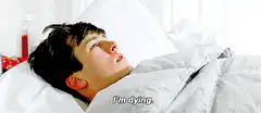 I'm dying. sick bed