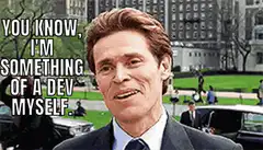 Willem Dafoe You Know I'm Something of a Dev Myself