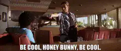 Be Cool Honey Bunny Be Cool