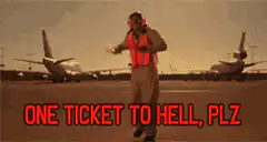 Airport worker one ticket to hell plz