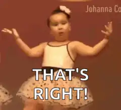 Toddler dancing with that's right text