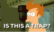 Fry Is This A Trap