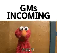 Elmo Fug It GMs Incoming