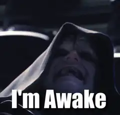 Emperor Palpatine I'm Awake