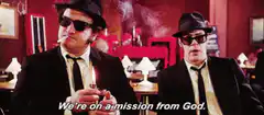 We're on a mission from God