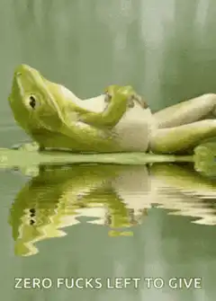 frog zero fucks left to give