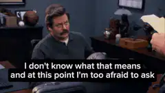 Ron Swanson I don't know what that means