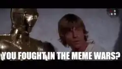Luke Skywalker You Fought In The Meme Wars