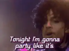 Prince singing Tonight I'm Gonna Party Like It's 1999
