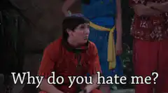 Why do you hate me?