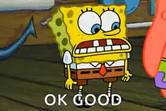 SpongeBob says OK GOOD