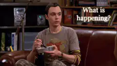 Sheldon Cooper What is happening?