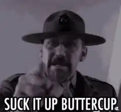 Suck It Up Buttercup Drill Sergeant
