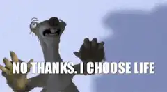 Sid the Sloth No Thanks I Choose Life