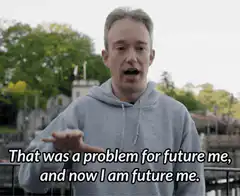 Future Me Problem
