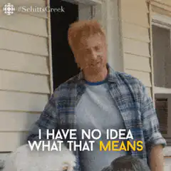 I Have No Idea What That Means But It Doesn't Sound Good