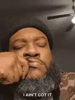 Man with beard says I ain't got it