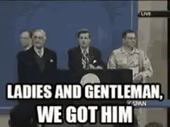 Ladies and Gentleman We Got Him