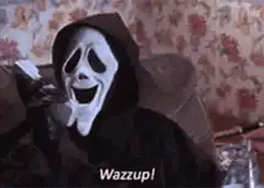 Wassup guys Ghostface