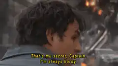 Bruce Banner That's my secret Captain I'm always horny